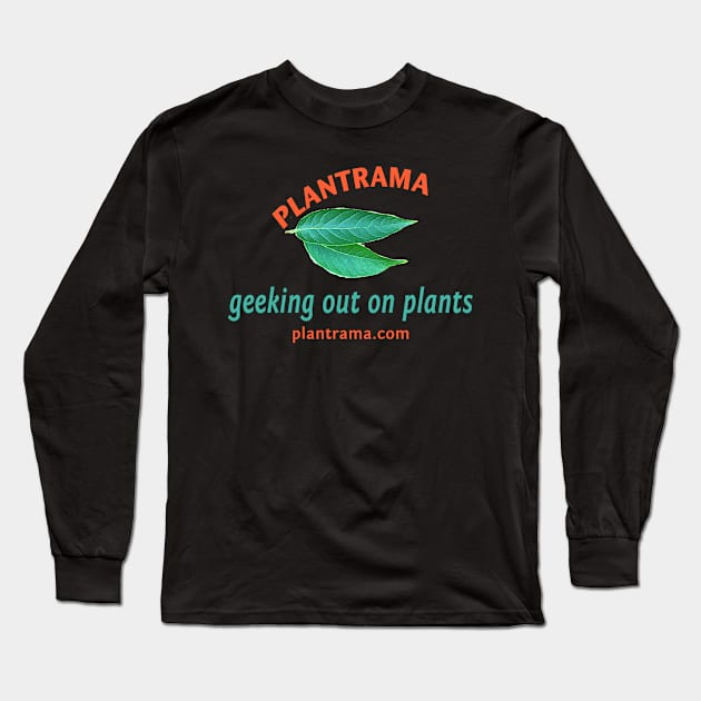 Back and Front - Geeking Out on Plants Long Sleeve T-Shirt by Plantrama